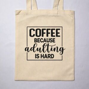 Coffee Because Adulting Is Hard Canvas Tote Bag Funny Quote Market Bag